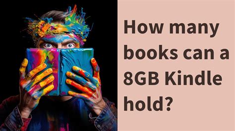 how many books does 8gb kindle hold and is there a limit to the number of books you can read?